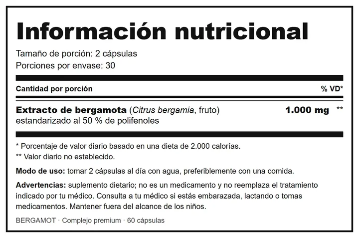 Información nutricional de BERGAMOT. Tamaño de porción: 2 cápsulas. Porciones por envase: 30. Extracto de bergamota (Citrus bergamia, fruto) estandarizado al 50 % de polifenoles: 1.000 mg. Modo de uso: tomar 2 cápsulas al día con agua, preferiblemente con una comida.